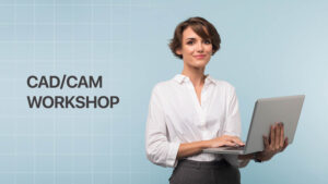 CAD/CAM Workshop