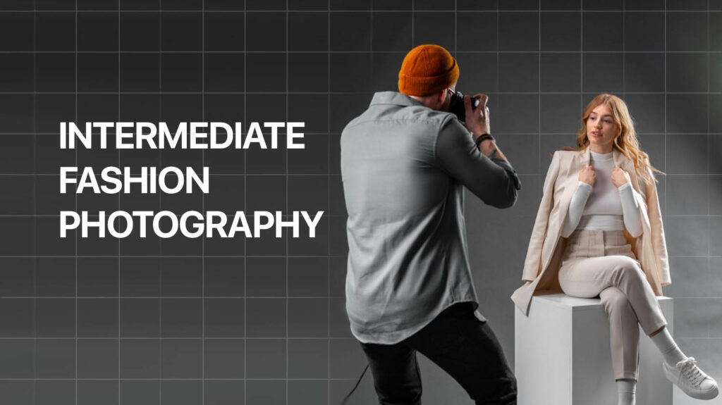 Intermediate Fashion Photography & Visual Direction